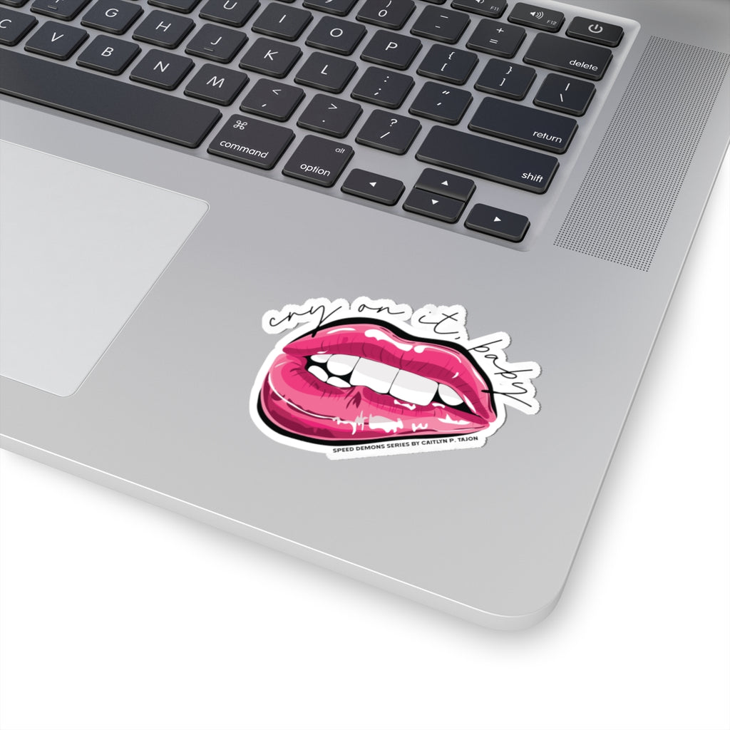 Cry On It, Baby Vinyl Sticker | Speed Demons Inspired